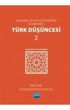 Alparslan'dan Günümüze Kuşbakışı Türk Düşüncesi 2 / Cumhuriyet'ten Günümüze Alparslan'dan Günümüze Kuşbakışı Türk Düşüncesi 2 / Cumhuriyet'ten Günümüze
