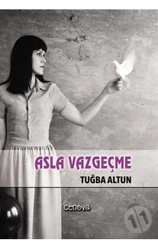 Asla Vazgeçme - Tuğba Altun - Cenova