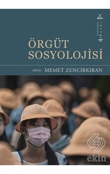 Örgüt Sosyolojisi/Memet Zencirkıran Örgüt Sosyolojisi/Memet Zencirkıran