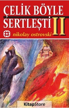 Çelik Böyle Sertleşti 2 / Nikolay Ostrovski
