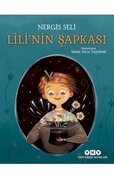 Lili'nin Şapkası - Nergis Seli - Yapı Kredi Yayınları Lili'nin Şapkası - Nergis Seli - Yapı Kredi Yayınları