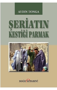 Şeriatın Kestiği Parmak  - Aydın Tonga  - Doğu Kitabevi