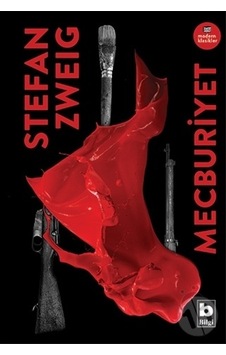 Mecburiyet-Modern Klasikler - Stefan Zweig - Bilgi Yayınevi Mecburiyet-Modern Klasikler - Stefan Zweig - Bilgi Yayınevi