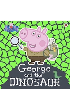 Peppa Pig: George and the Dinosaur 9780241392478 Peppa Pig: George and the Dinosaur 9780241392478