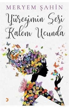 Yüreğimin Sesi Kalem Ucunda - Meryem Şahin - Cinius Yüreğimin Sesi Kalem Ucunda - Meryem Şahin - Cinius