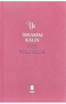 Öze Yolculuk Bez Ciltli / İbrahim Kalın Öze Yolculuk Bez Ciltli / İbrahim Kalın
