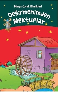 Değirmenimden Mektuplar - Dünya Çocuk Klasikleri Değirmenimden Mektuplar - Dünya Çocuk Klasikleri