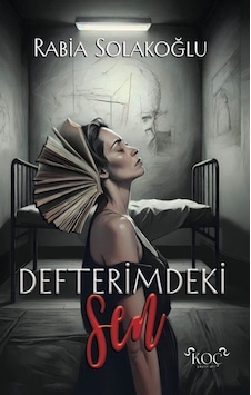 Defterimdeki Sen / Rabia Solakoğlu Defterimdeki Sen / Rabia Solakoğlu