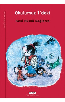 Okulumuz 1'deki - Fazıl Hüsnü Dağlarca - Yapı Kredi Yayınları Okulumuz 1'deki - Fazıl Hüsnü Dağlarca - Yapı Kredi Yayınları