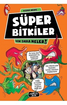 Yok Daha Neler - Süper Bitkiler - Asena Meriç - Yediveren Çocuk Yok Daha Neler - Süper Bitkiler - Asena Meriç - Yediveren Çocuk