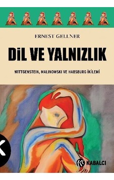 Dil ve Yalnızlık - Ernest Gellner - Kabalcı Yayınevi