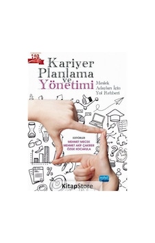 Kariyer Planlama ve Yönetimi - Meslek Adayları İçin Yol Rehberi - Nobel Akademik Yayıncılık Kariyer Planlama ve Yönetimi - Meslek Adayları İçin Yol Rehberi - Nobel Akademik Yayıncılık