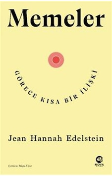 Memeler: Görece Kısa Bir İlişki / Jean Hannah Edelstein