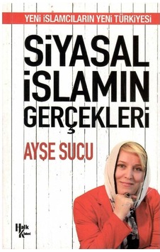 Siyasal İslamın Gerçekleri - Ayşe Sucu 1.baskı Siyasal İslamın Gerçekleri - Ayşe Sucu 1.baskı