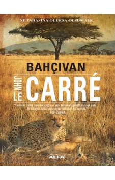 Bahçıvan - John Le Carre - Alfa Yayıncılık Bahçıvan - John Le Carre - Alfa Yayıncılık