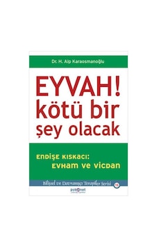 Eyvah! Kötü Bir Şey Olacak - Alp Karaosmanoğlu - Psikonet Eyvah! Kötü Bir Şey Olacak - Alp Karaosmanoğlu - Psikonet