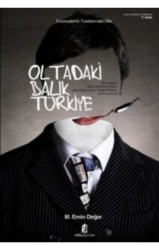 Oltadaki Balık Türkiye & Emperyalizmin Tuzaklarındaki Ülke M. 9786056043543 Oltadaki Balık Türkiye & Emperyalizmin Tuzaklarındaki Ülke M. 9786056043543
