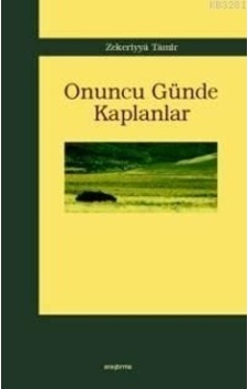 Onuncu Günde Kaplanlar - Zekeriyya Tamir - Araştırma Yayıncılık Onuncu Günde Kaplanlar - Zekeriyya Tamir - Araştırma Yayıncılık