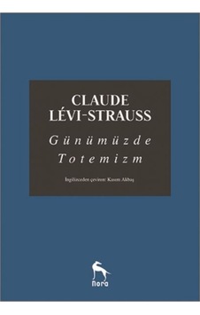Günümüzde Totemizm - Claude Levi-Strauss - Nora