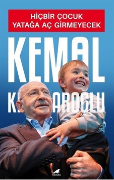 Hiçbir Çocuk Yatağa Aç Girmeyecek - Kemal Kılıçdaroğlu - Karakarga Hiçbir Çocuk Yatağa Aç Girmeyecek - Kemal Kılıçdaroğlu - Karakarga