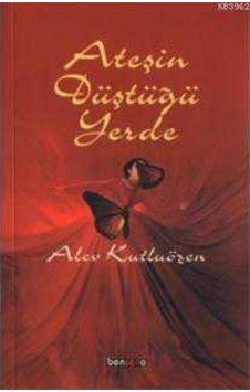Ateşin Düştüğü Yerde Ateşin Düştüğü Yerde