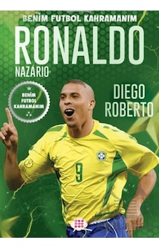 Ronaldo Nazario Benim Futbol Kahramanım Ronaldo Nazario Benim Futbol Kahramanım