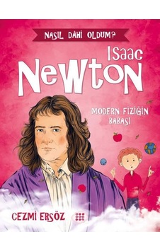 Isaac Newton: Modern Fiziğin Babası - Nasıl Dahi Oldum? - Cezmi Ersöz - Dokuz Yayınları Isaac Newton: Modern Fiziğin Babası - Nasıl Dahi Oldum? - Cezmi Ersöz - Dokuz Yayınları