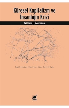 Küresel Kapitalizm ve İnsanlığın Krizi - William I. Robinson - Ayrıntı Yayınları