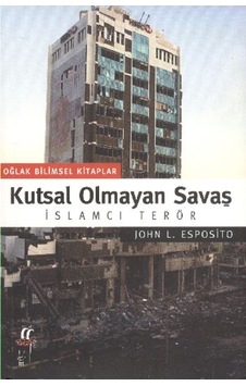 Kutsal Olmayan Savaş - John L. Esposi - Oğlak Yayıncılık