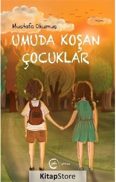 Umuda Koşan Çocuklar - Mustafa Okumuş - Sıfır Yayınları