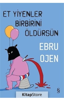 Et Yiyenler Birbirini Öldürsün / Ebru Ojen N11.510 Et Yiyenler Birbirini Öldürsün / Ebru Ojen N11.510