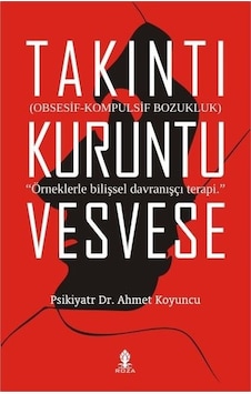 Takıntı Kuruntu Vesvese - Ahmet Koyuncu - Roza Yayınevi Takıntı Kuruntu Vesvese - Ahmet Koyuncu - Roza Yayınevi