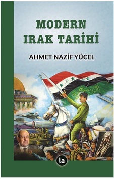 Modern Irak Tarihi - Ahmet Nazif Yücel - La Kitap Modern Irak Tarihi - Ahmet Nazif Yücel - La Kitap