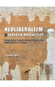 Neoliberalizm Ve Ekolojik Hareketler - Paradigma Akademi Yayınları Neoliberalizm Ve Ekolojik Hareketler - Paradigma Akademi Yayınları