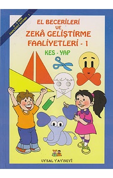 El Becerileri ve Zeka Geliştirme Faaliyetleri 1 - Bengül Dedeoğlu - Uysal Yayınevi El Becerileri ve Zeka Geliştirme Faaliyetleri 1 - Bengül Dedeoğlu - Uysal Yayınevi