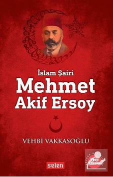 Islam Şairi Mehmet Akif Ersoy / Vehbi Vakkasoğlu