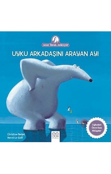 Uyku Arkadaşını Arayan Ayı-Anne Tavuk Anlatıyor - Christine Beigel - 1001 Çiçek Uyku Arkadaşını Arayan Ayı-Anne Tavuk Anlatıyor - Christine Beigel - 1001 Çiçek