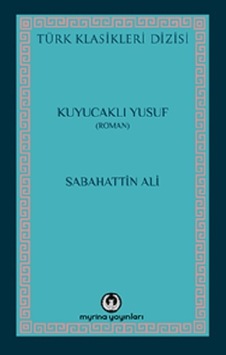 Kuyucaklı Yusuf - Myrina Yayınları - Sabahattin Ali Kuyucaklı Yusuf - Myrina Yayınları - Sabahattin Ali