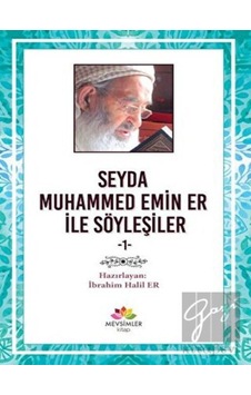 Seyda Muhammet Emin Er ile Söyleşiler 1- Mevsimler Kitap Seyda Muhammet Emin Er ile Söyleşiler 1- Mevsimler Kitap