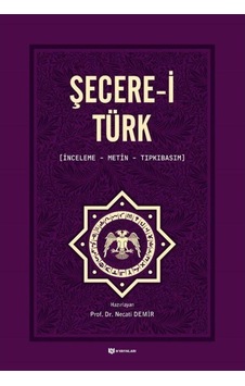 Şecere-i Türk: İnceleme-Metin-Tıpkıbasım- H Yayınları Şecere-i Türk: İnceleme-Metin-Tıpkıbasım- H Yayınları