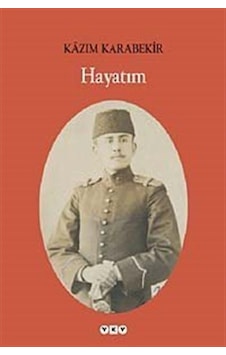 Hayatım / Kazım Karabekir 9789750815287 Hayatım / Kazım Karabekir 9789750815287