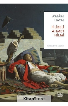 A'Mak-I Hayal / Filibeli Ahmet Hilmi Efendi N11.1730 A'Mak-I Hayal / Filibeli Ahmet Hilmi Efendi N11.1730