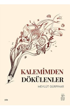 Kalemimden Dökülenler / Mevlüt Gürpınar