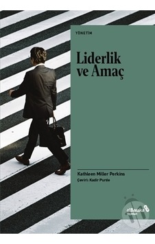 Liderlik ve Amaç - Kathleen Miller Perkins - alBaraka Yayınları