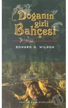 Doğanın Gizli Bahçesi - Edward O. Wilson Doğanın Gizli Bahçesi - Edward O. Wilson