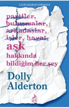 Aşk Hakkında Bildiğim Her Şey / Dolly Alderton