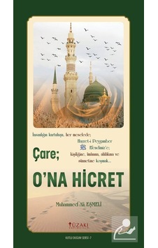 Çare: O'na Hicret - Seyri M. Ali Eşmeli - Yüzakı Yayıncılık Çare: O'na Hicret - Seyri M. Ali Eşmeli - Yüzakı Yayıncılık