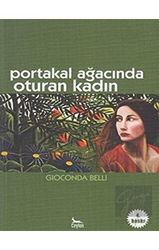 Portakal Ağacında Oturan Kadın - Gioconda Belli - Ceylan Yayıncılık Portakal Ağacında Oturan Kadın - Gioconda Belli - Ceylan Yayıncılık