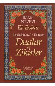 Resullullah(sav)'ın Dilinden Dualar ve Zikirler - İmam Nevevi - Kahraman Yayınları