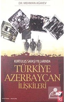 Kurtuluş Savaşı Yıllarında Türkiye Azerbaycan Ilişkileri / Dr.... 9789752552364 Kurtuluş Savaşı Yıllarında Türkiye Azerbaycan Ilişkileri / Dr.... 9789752552364